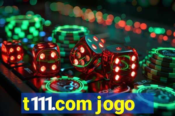 t111.com jogo